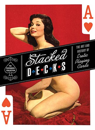 Stacked Decks - The Art and History of Erotic Playing Cards - The Rotenberg Collection