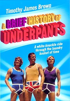 A BRIEF HISTORY OF UNDERPANTS